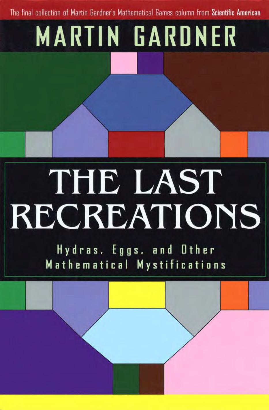 The Last Recreations: Hydras, Eggs, and Other Mathematical Mystifications